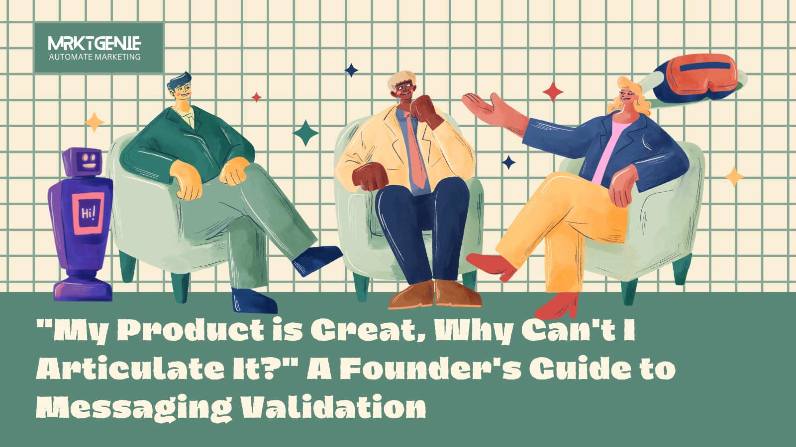 My Product is Great, Why Can't I Articulate It? A Founder's Guide to Messaging Validation hero image