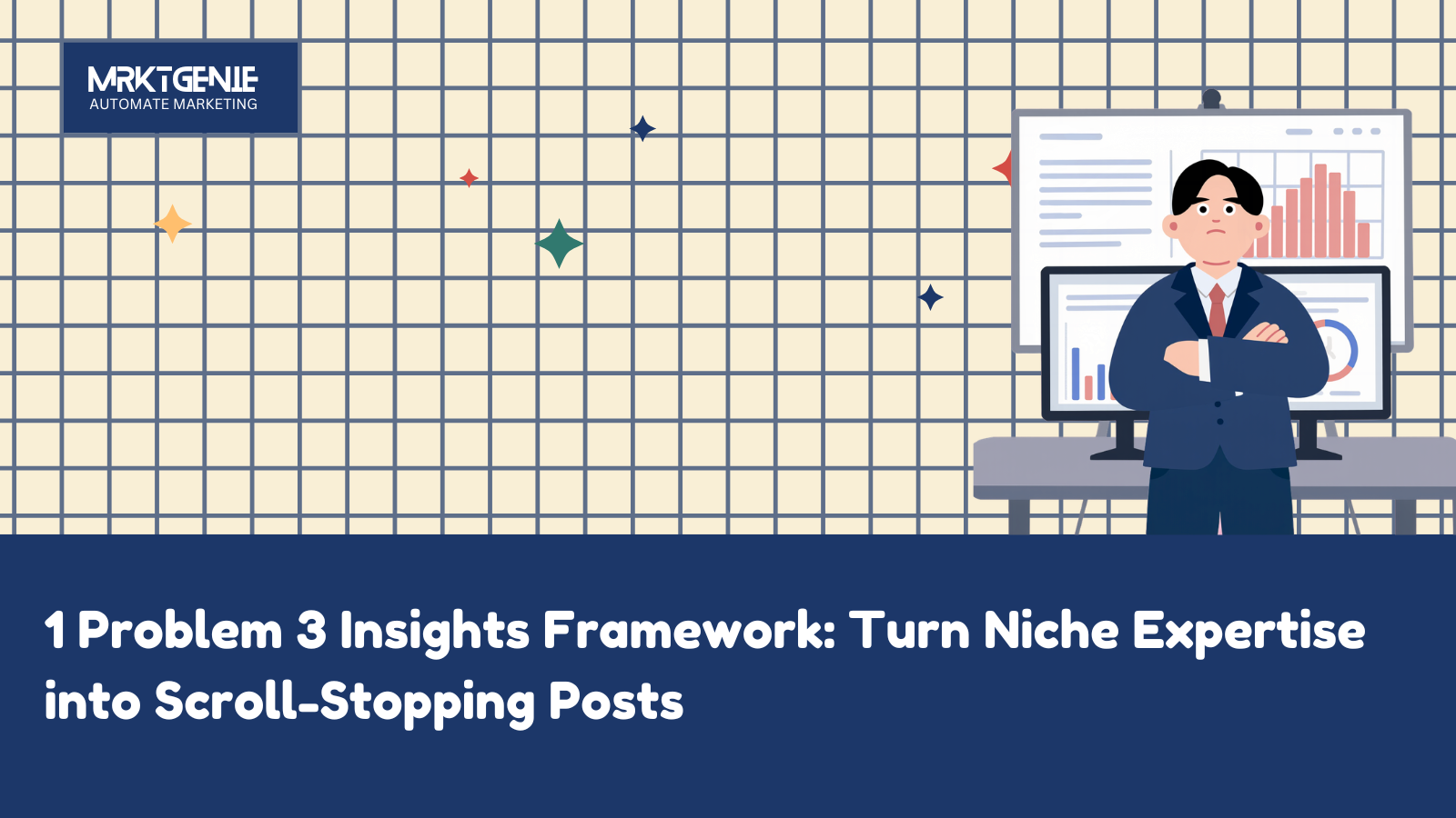 The “1 Problem → 3 Insights” framework for turning your niche expertise into scroll-stopping posts hero image