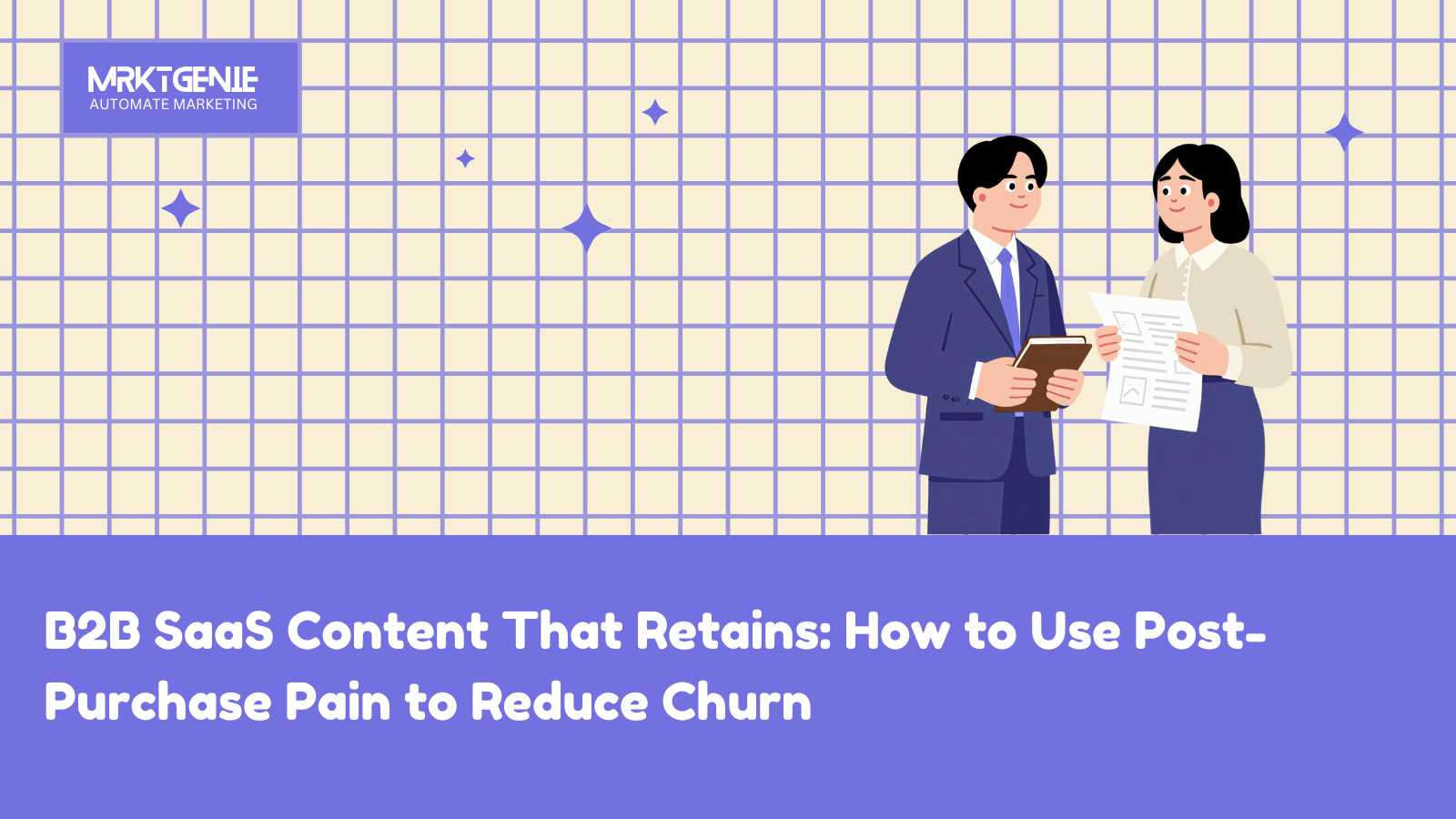 B2B SaaS Content That Retains: How to Use Post-Purchase Pain to Reduce Churn hero image