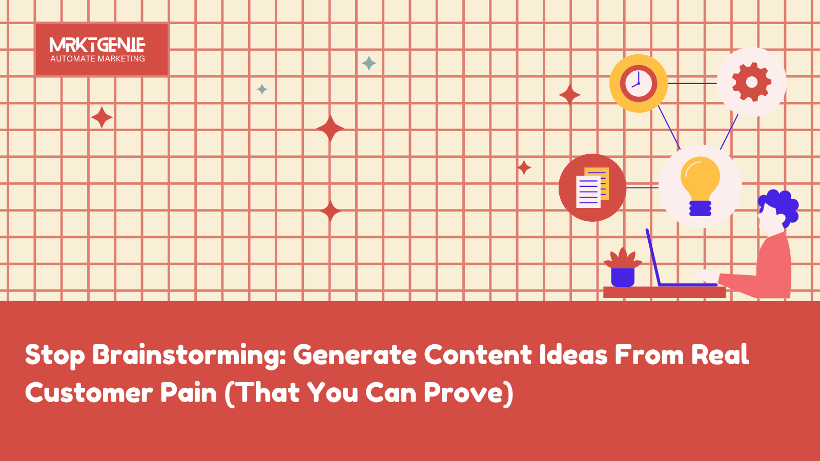 Stop Brainstorming: Generate Content Ideas From Real Customer Pain (That You Can Prove) hero image